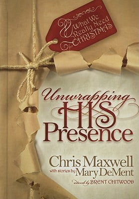 Unwrapping His Presence: What We Really Need For Christmas